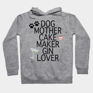 Dog Mother Cake Maker Gin Lover Hoodie